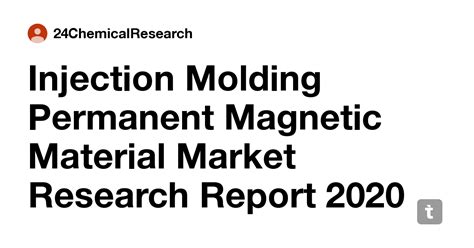 Injection Molding Permanent Magnetic Material Market Research Report ...