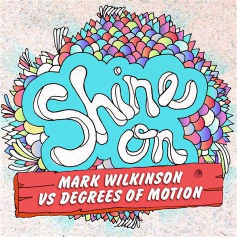 ‎Shine On (Mark Wilkinson vs. Degrees of Motion) - EP - Album by Degrees of Motion & Mark ...