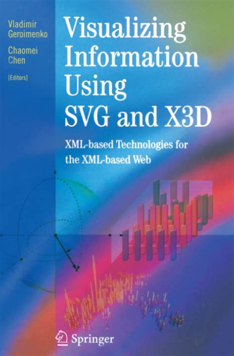Buy Visualizing Information Using SVG and X3D: XML-based Technologies ...