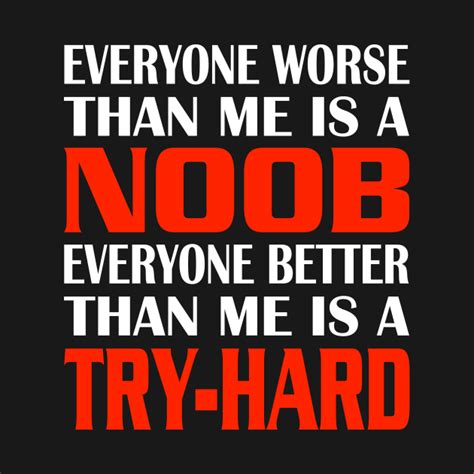 Noobs and Try Hards Funny Gamer - Noobs And Try Hards Funny Gamer - T ...