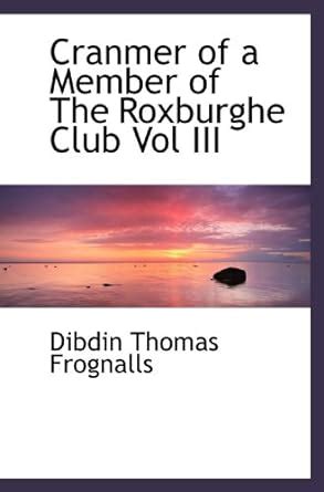 Cranmer of a Member of The Roxburghe Club Vol III : Amazon.in: Books