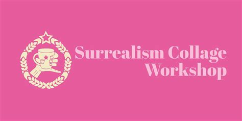 Surrealism Collage Workshop, QMUL ArtsOne, London, 5 June 2024 | AllEvents