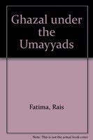 Ghazal under the Umayyads : Fatima, Rais: Amazon.in: Books