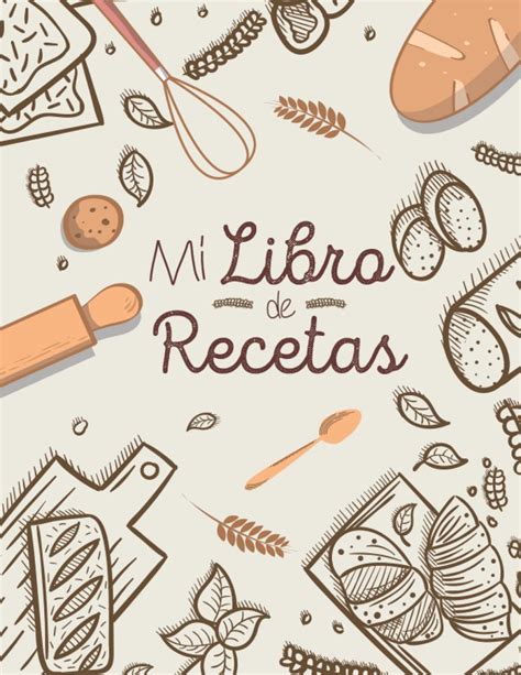 Buy Mi libro de recetas: Cuaderno Para 100 Recetas | En Blanco Para ...