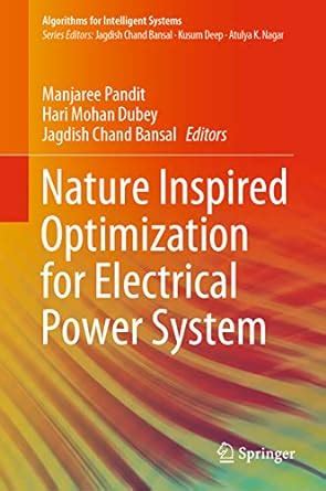 Nature Inspired Optimization for Electrical Power System (Algorithms ...