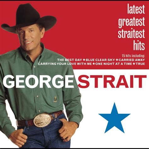 ‎Latest Greatest Straitest Hits - Album by George Strait - Apple Music