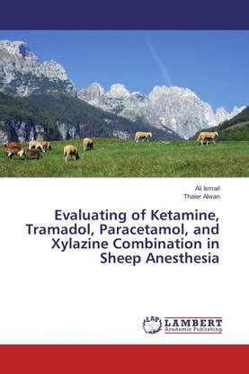 Evaluating of Ketamine Tramadol Paracetamol and Xylazine Combination in ...