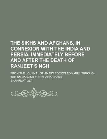 Buy The Sikhs and Afghans, in Connexion with the India and Persia ...