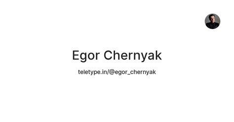 Egor Chernyak — Teletype
