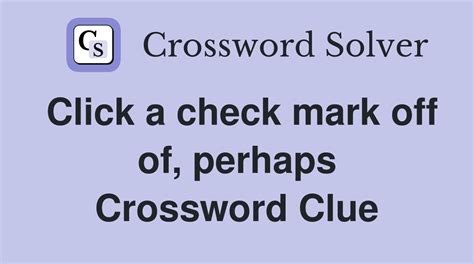 Click a check mark off of, perhaps - Crossword Clue Answers - Crossword ...