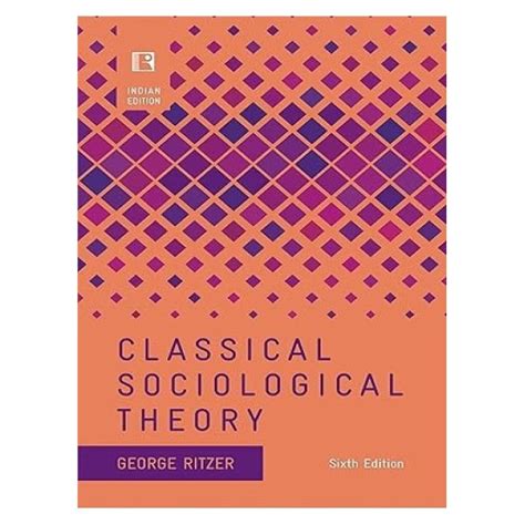 Classical Sociological Theory | By George Ritzer | 6th Edition | Rawat ...