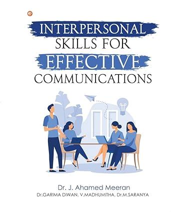 Interpersonal Skills for Effective Communications Dr.Ahamed meeran ...