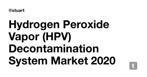 Hydrogen Peroxide Vapor (HPV) Decontamination System Market 2020 Size ...
