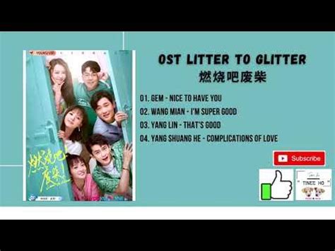 [FULL OST] Litter to Glitter OST (2021) | 燃烧吧废柴 OST - YouTube