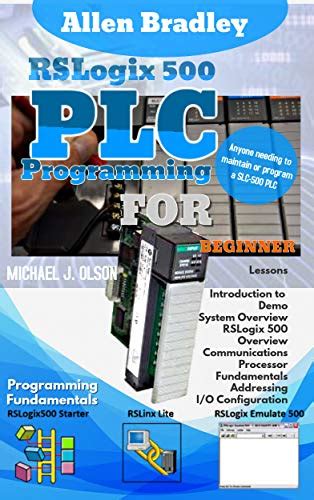 ALLEN BRADLEY RSLOGIX 500 PLC PROGRAMMING : FOR BEGINNER eBook : OLSON ...