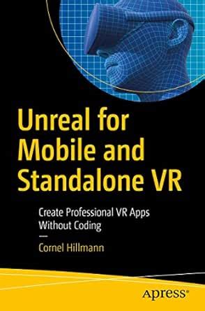 Unreal for Mobile and Standalone VR: Create Professional VR Apps ...