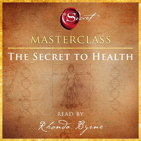 The Secret to Health Masterclass by Rhonda Byrne | Goodreads