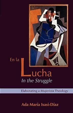 En La Lucha: Elaborating A Mujerista Theology eBook : Isasi-Díaz, Ada ...