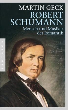 Amazon.in: Buy Robert Schumann: Mensch und Musiker der Romantik Book ...