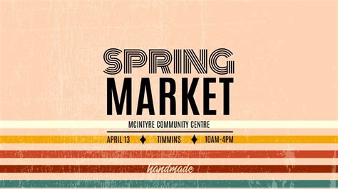 Handmade Spring Market, McIntyre Community Centre, Timmins, 13 April ...