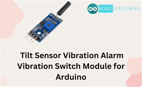 RoboElectrixx Tilt Sensor Vibration Alarm Vibration Switch Module for ...
