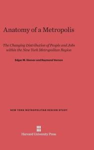 Anatomy of a Metropolis: Buy Anatomy of a Metropolis by Hoover Edgar M ...