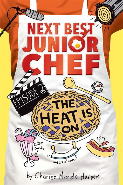 The Heat Is On (Next Best Junior Chef, #2) by Charise Mericle Harper ...