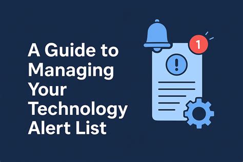 A Guide to Managing Your Technology Alert List - Technology Flares