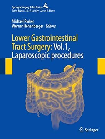 Buy Lower Gastrointestinal Tract Surgery: Vol.1, Laparoscopic ...