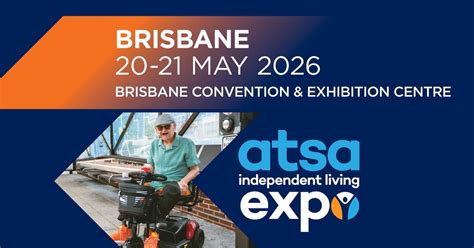 ATSA Independent Living Expo Brisbane 2026, Brisbane Convention ...