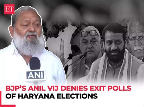'Exit Poll Ki Pol Pahle Bhi Khul Chuki Hai…', BJP’s Anil Vij denies ...