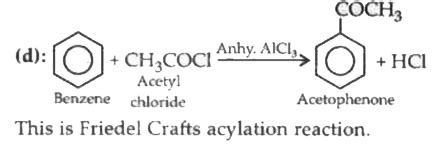 Conversion of benzene to acetophenone can be brought by