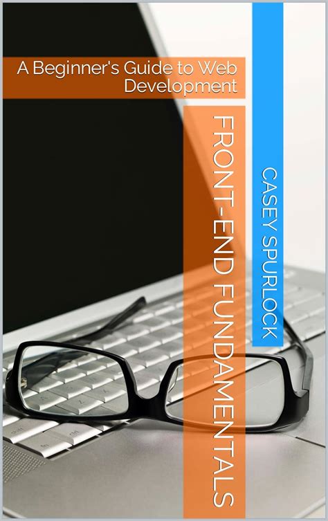 Front-End Fundamentals : A Beginner's Guide to Web Development eBook ...