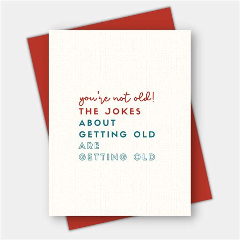 Jokes About Getting Old Are Getting Old, Age-Positive Birthday Card ...