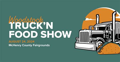 Woodstock Truck’n Food Show – McHenry County Fair 2024