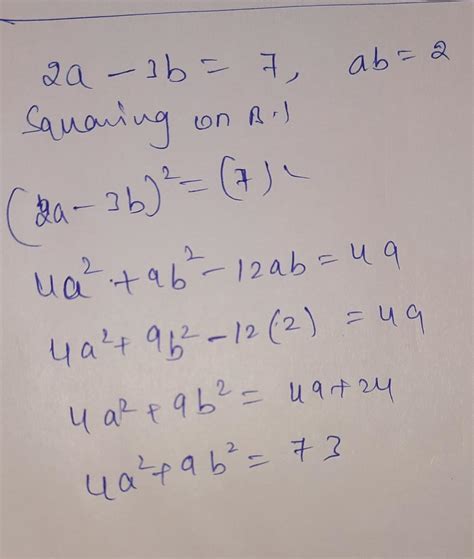 2a-3b=7 ab=2 find 4a/2+9b/2 - Brainly.in