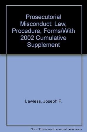 Prosecutorial Misconduct: Law, Procedure, Forms/With 2002 Cumulative ...