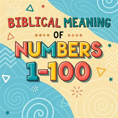 Best 13 Biblical Meanings of Numbers 1-100: God’s Hidden Messages – Artofit