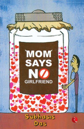 Mom Says No Girlfriend eBook : Das, Subhasis: Amazon.in: Books