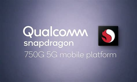 Qualcomm Snapdragon 750G SoC With X52 5G Modem Announced: Here's What’s ...