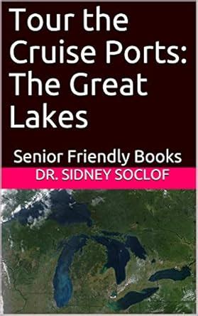 Tour the Cruise Ports: The Great Lakes: Senior Friendly Books (Touring ...