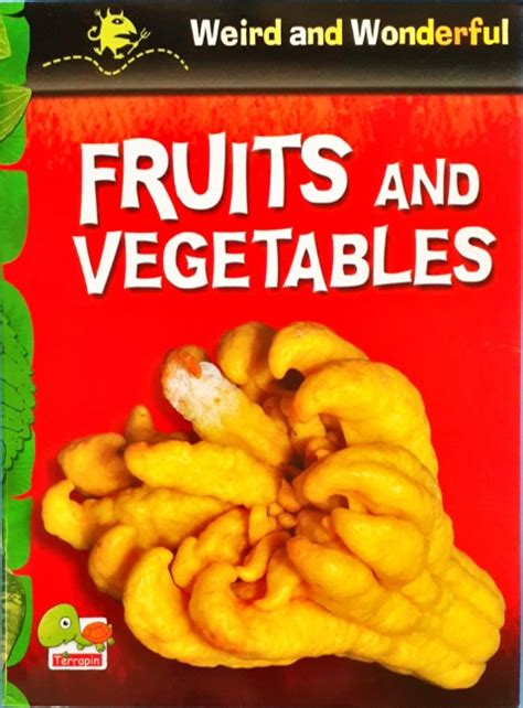 Weird and Wonderful: Fruits and Vegetables – Books and You