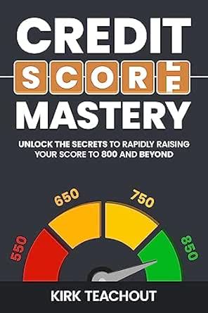 Credit Score Mastery: Unlock the Secrets to Rapidly Raising Your Score ...