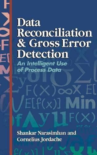Data Reconciliation and Gross Error Detection: An Intelligent Use of ...