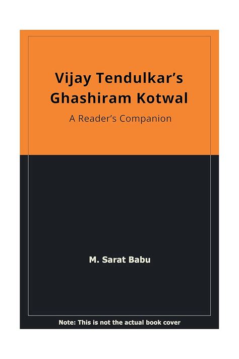 Vijay Tendulkar's Ghashiram Kotwal A Reader's Companion : M. Sarat Babu ...