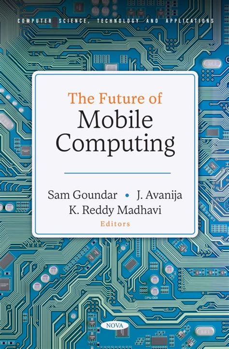 The Future of Mobile Computing (Computer Science, Technology and ...