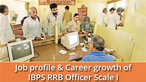 Job profile, Salary & Career growth of IBPS RRB officer Scale I