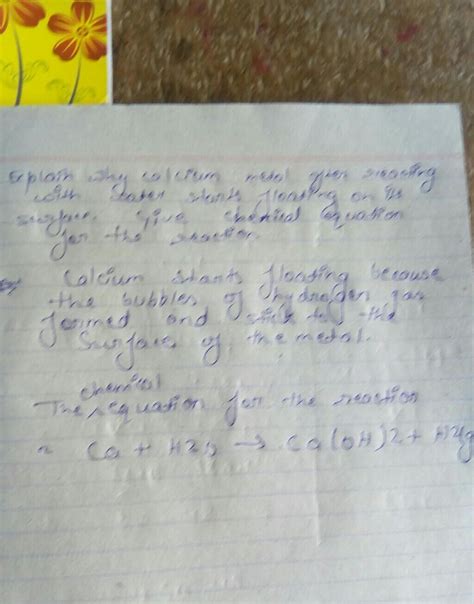 Explain why calcium metal after reacting with water starts floating on ...