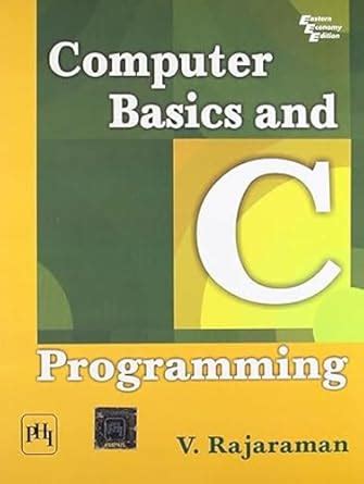 Computer Basics and C Programming : Rajaraman, V.: Amazon.in: Books