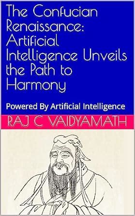 The Confucian Renaissance: Artificial Intelligence Unveils the Path to ...